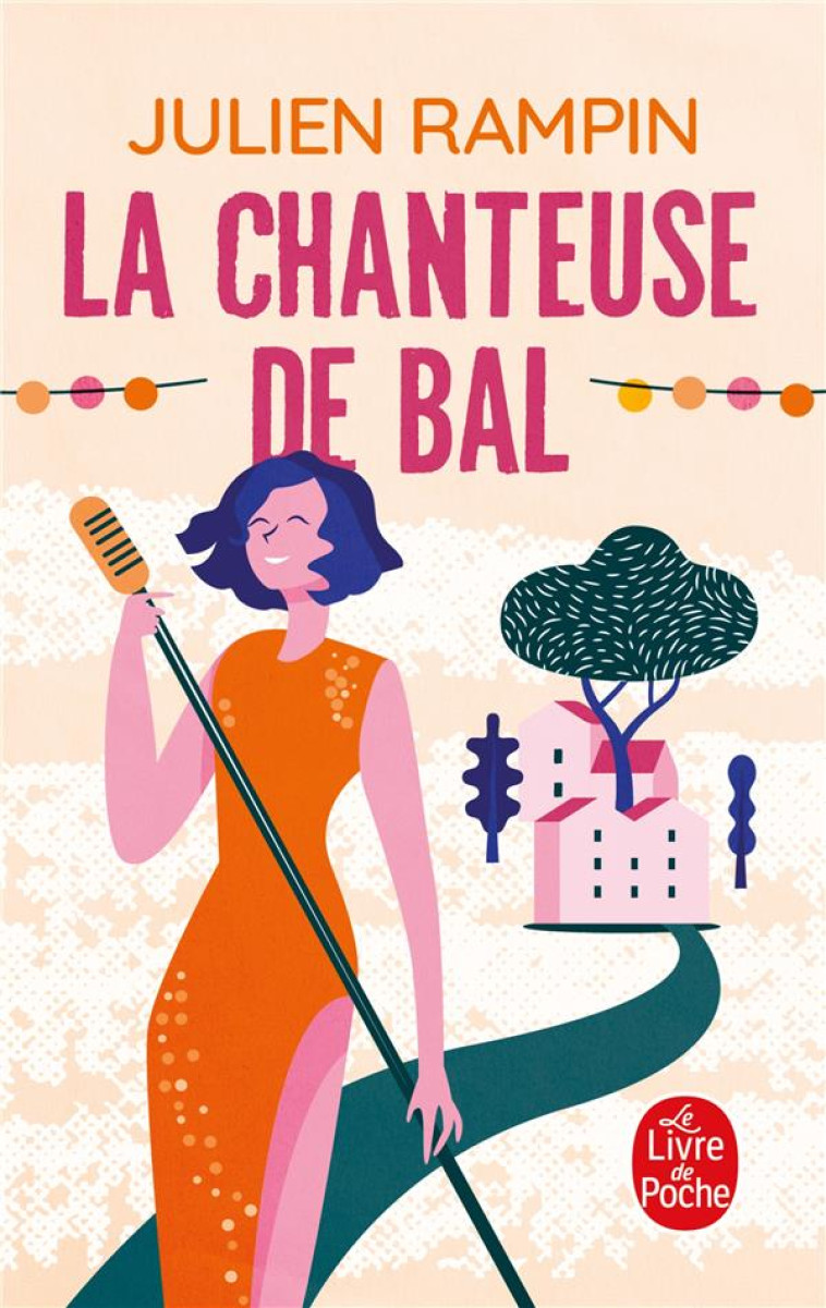 LA CHANTEUSE DE BAL - JULIEN RAMPIN - LGF/Livre de Poche