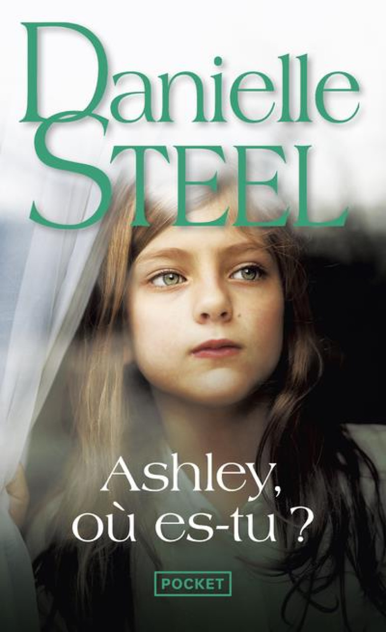 ASHLEY, OÙ ES-TU ? - DANIELLE STEEL - POCKET