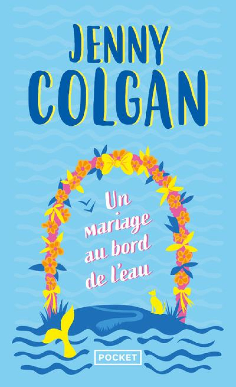 UN MARIAGE AU BORD DE L'EAU - JENNY COLGAN - POCKET