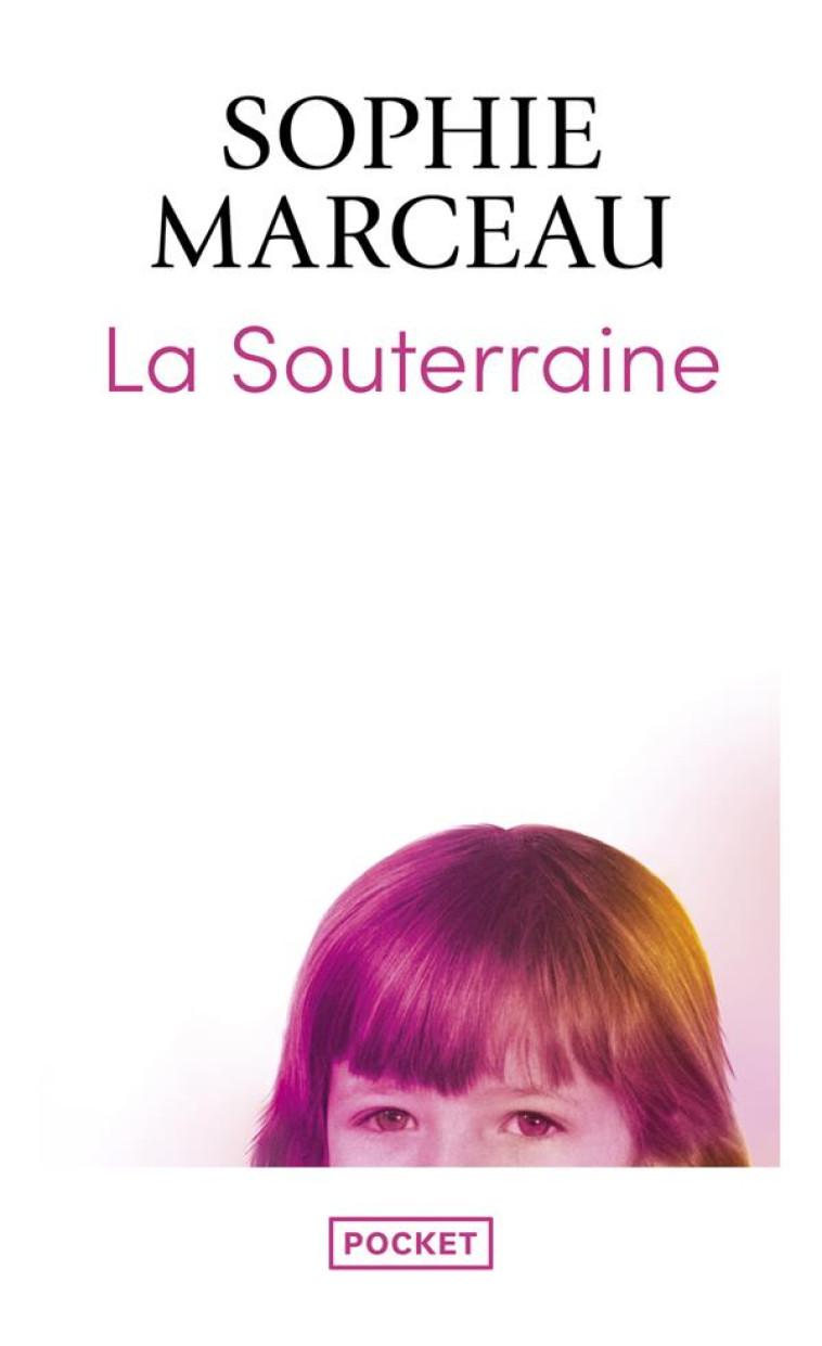 LA SOUTERRAINE - SOPHIE MARCEAU - POCKET