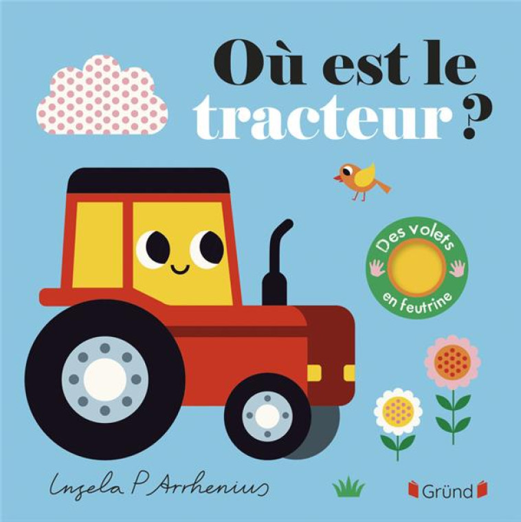 OÙ EST LE TRACTEUR ? - INGELA P. ARRHENIUS - GRUND