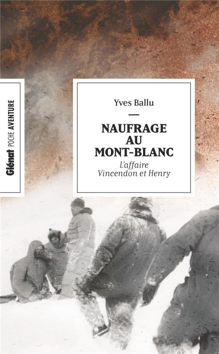 NAUFRAGE AU MONT-BLANC (POCHE) - YVES BALLU - GLENAT