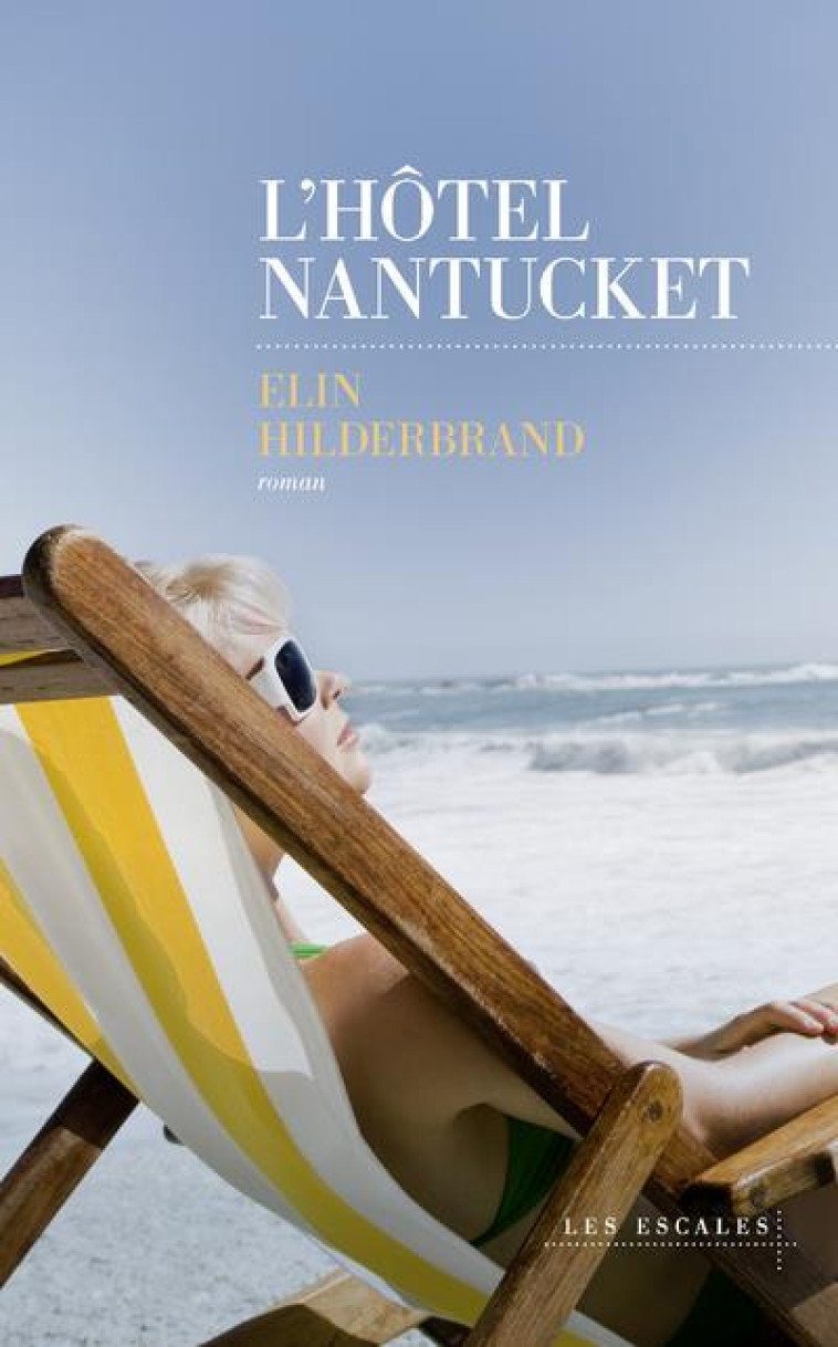 L'HÔTEL NANTUCKET - ELIN HILDERBRAND - LES ESCALES