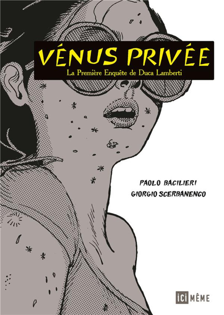 VENUS PRIVEE - LA PREMIERE ENQUETE DE DUCA LAMBERTI - BACILIERI - ICI MEME