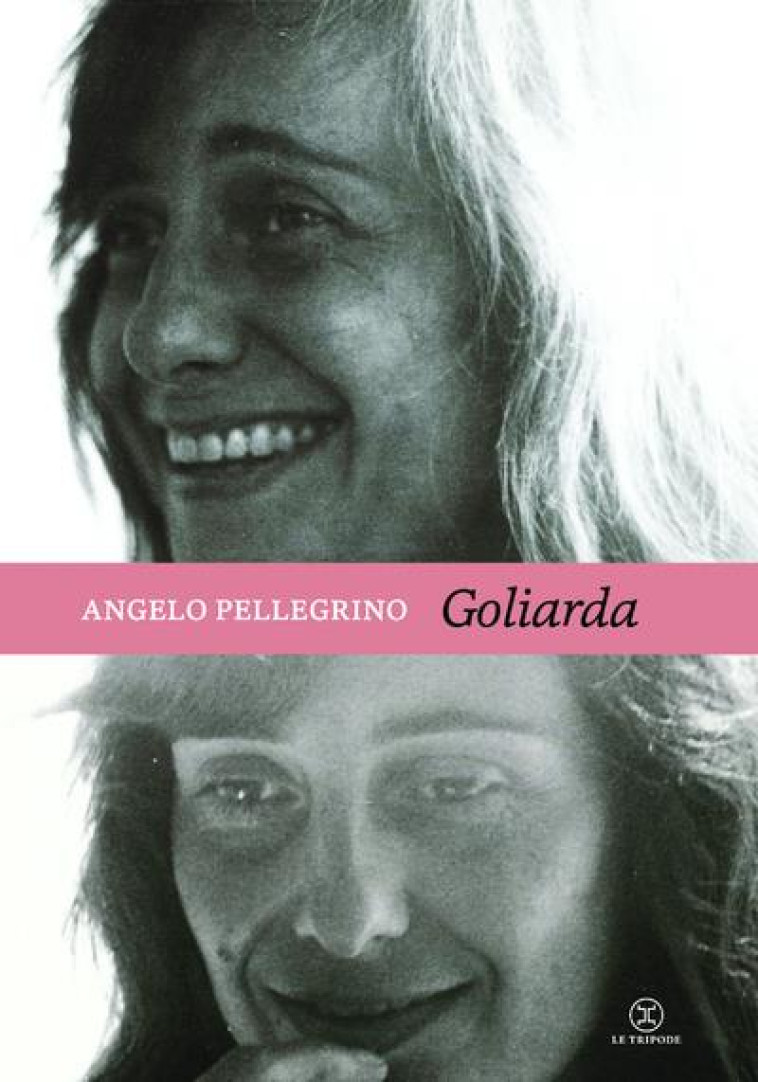 GOLIARDA - ANGELO PELLEGRINO - LE TRIPODE