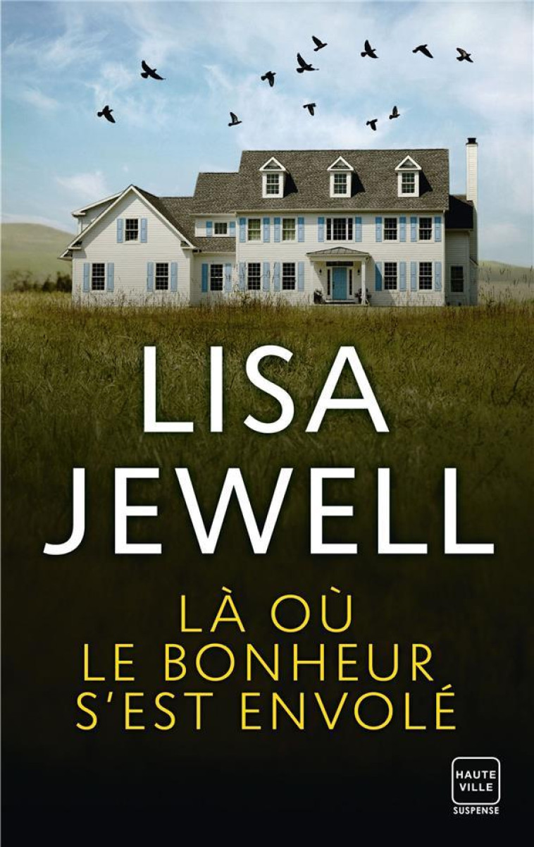 LÀ OÙ LE BONHEUR S'EST ENVOLÉ - LISA JEWELL - HAUTEVILLE