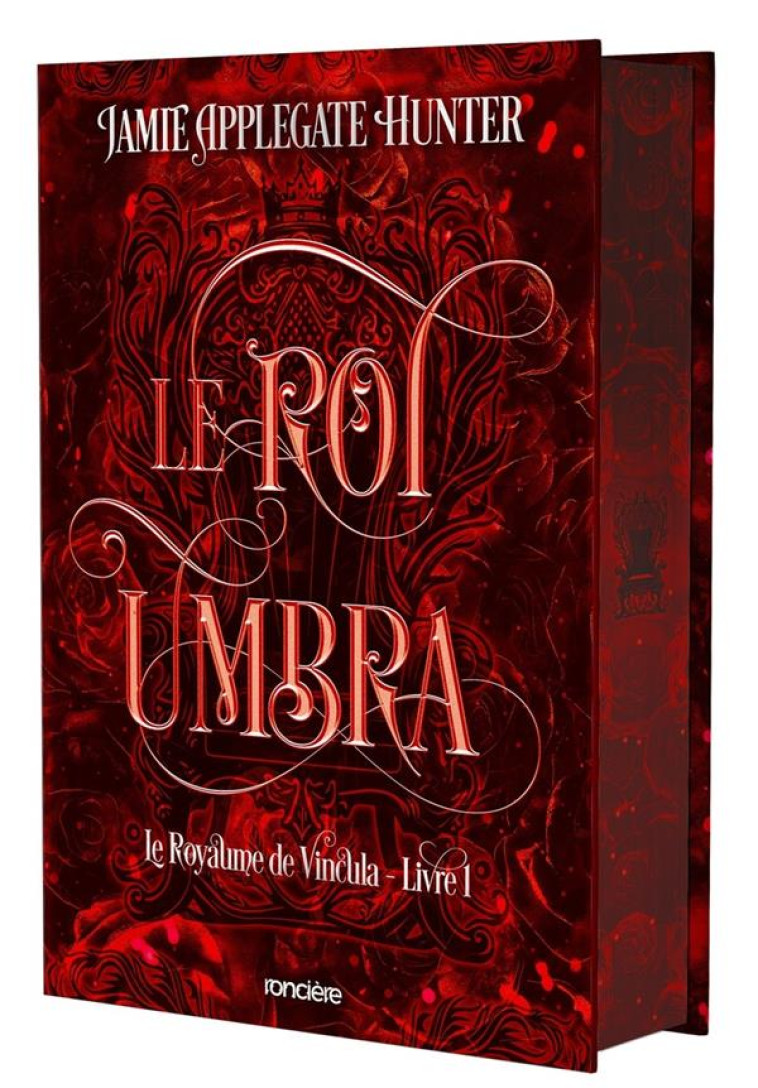 LE ROYAUME DE VINCULA - RELIÉ COLLECTOR - TOME 01 LE ROI UMBRA - JAMIE APPLEGATE HUNTER - RONCIERE