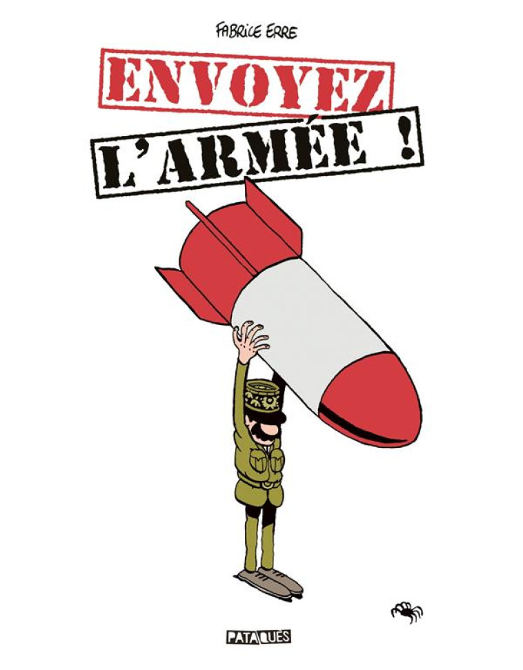 ENVOYEZ L'ARMÉE ! - FABRICE ERRE - DELCOURT