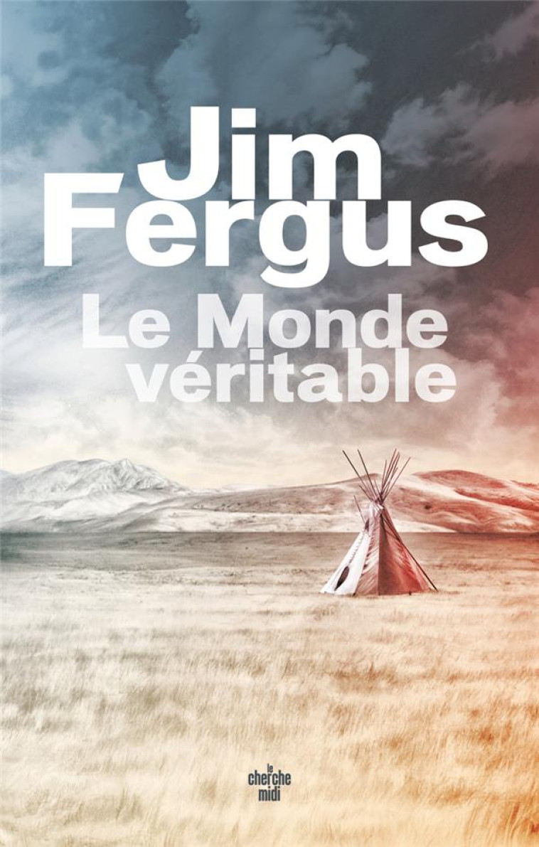 LE MONDE VÉRITABLE - JIM FERGUS - LE CHERCHE MIDI