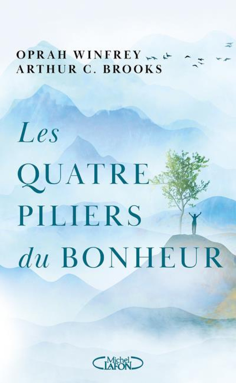 LES QUATRE PILIERS DU BONHEUR - ARTHUR C. BROOKS - MICHEL LAFON