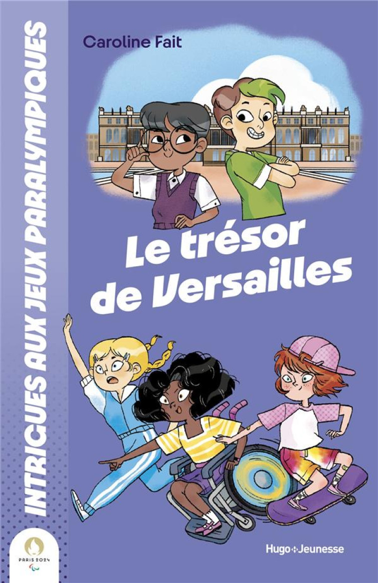 INTRIGUES AUX JO : LE TRÉSOR DE VERSAILLES - CAROLINE FAIT - HUGO JEUNESSE