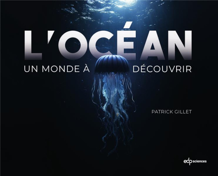 L'OCÉAN - PATRICK GILLET - EDP SCIENCES