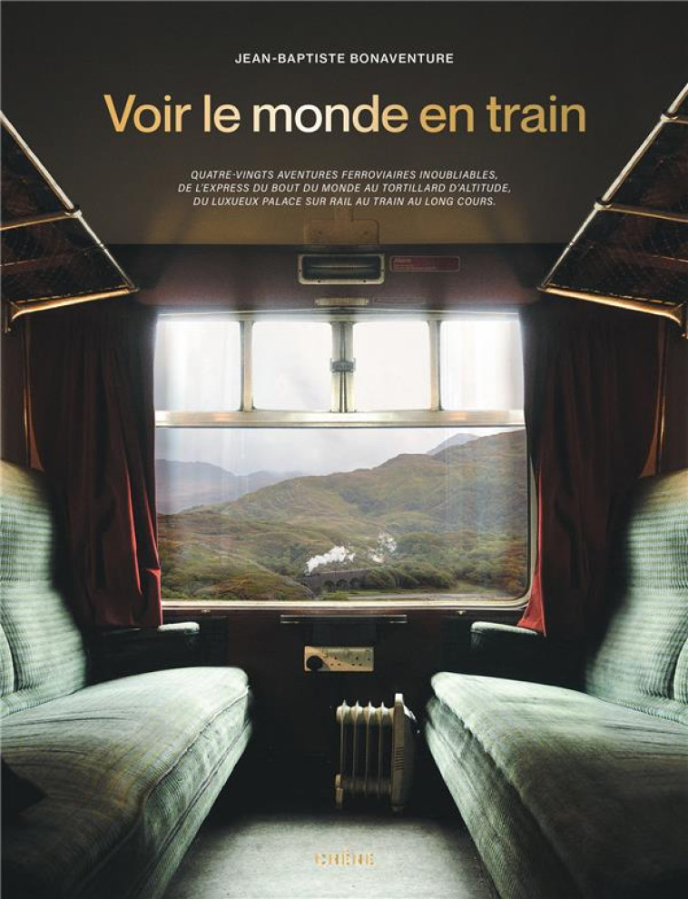 VOIR LE MONDE EN TRAIN - JEAN-BAPTISTE BONAVENTURE - LE CHENE