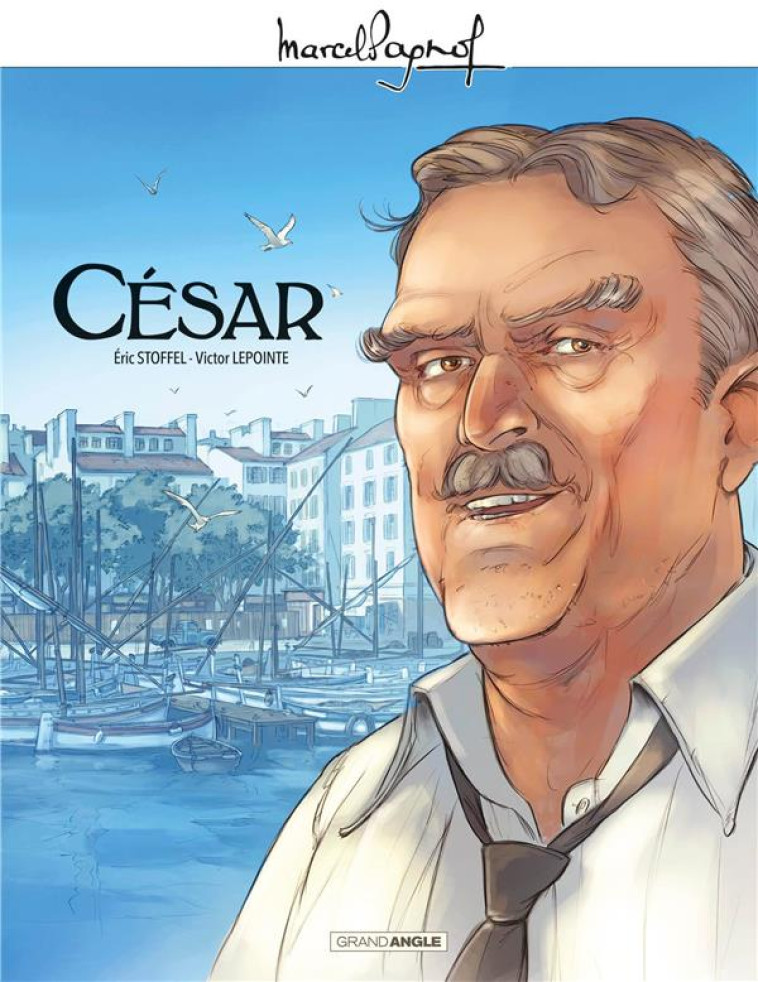 M. PAGNOL EN BD : CÉSAR - HISTOIRE COMPLÈTE - STOFFEL/LEPOINTE - BAMBOO