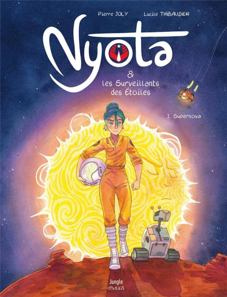 NYOTA ET LES SURVEILLANTS DES ÉTOILES - TOME 1 SUPERNOVA - JOLY/THIBAUDIER - CASTERMAN