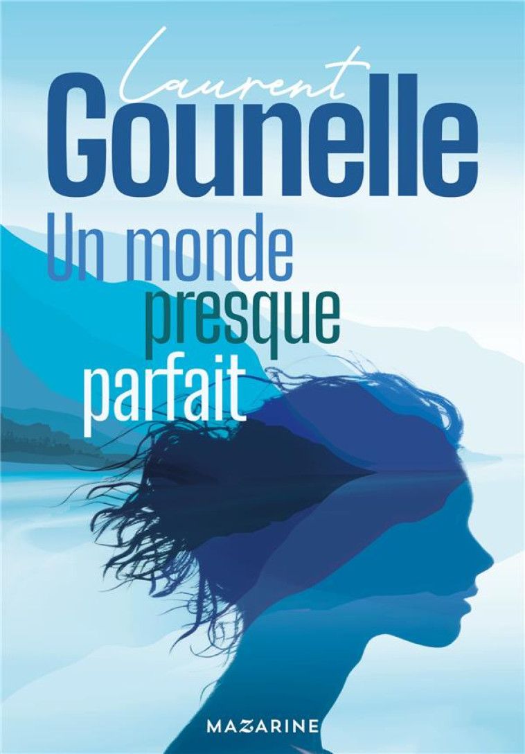 UN MONDE PRESQUE PARFAIT - NOUVEAU ROMAN 2024 - LAURENT GOUNELLE - L'HARMATTAN