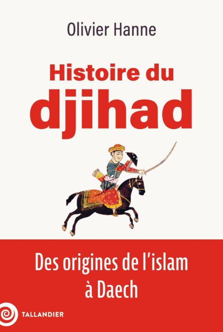 HISTOIRE DU DJIHAD - OLIVIER HANNE - TALLANDIER