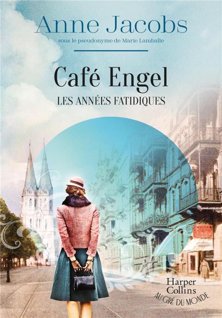 CAFÉ ENGEL, LES ANNÉES FATIDIQUES - ANNE JACOBS - HARPERCOLLINS