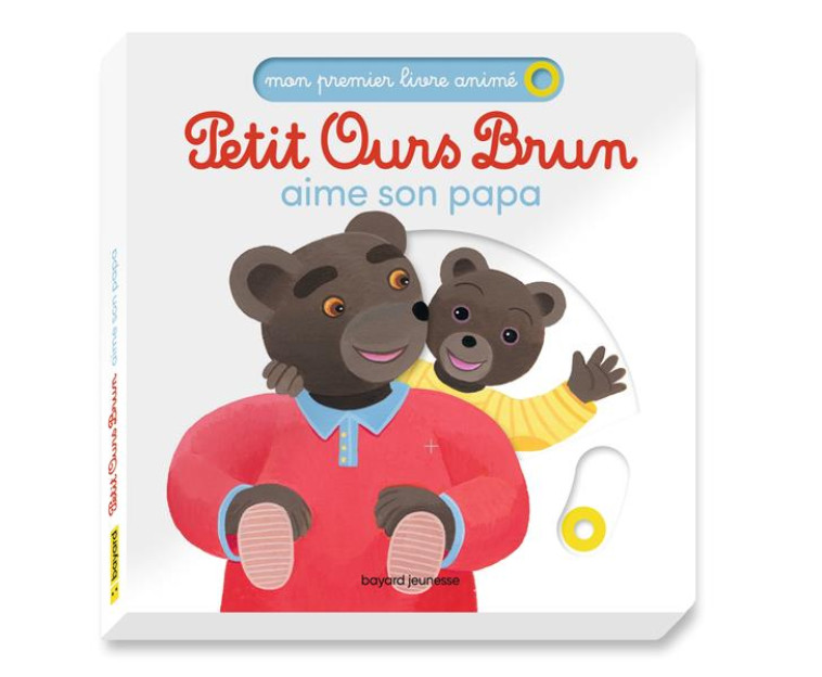 PETIT OURS BRUN AIME SON PAPA - BOUR - BAYARD JEUNESSE