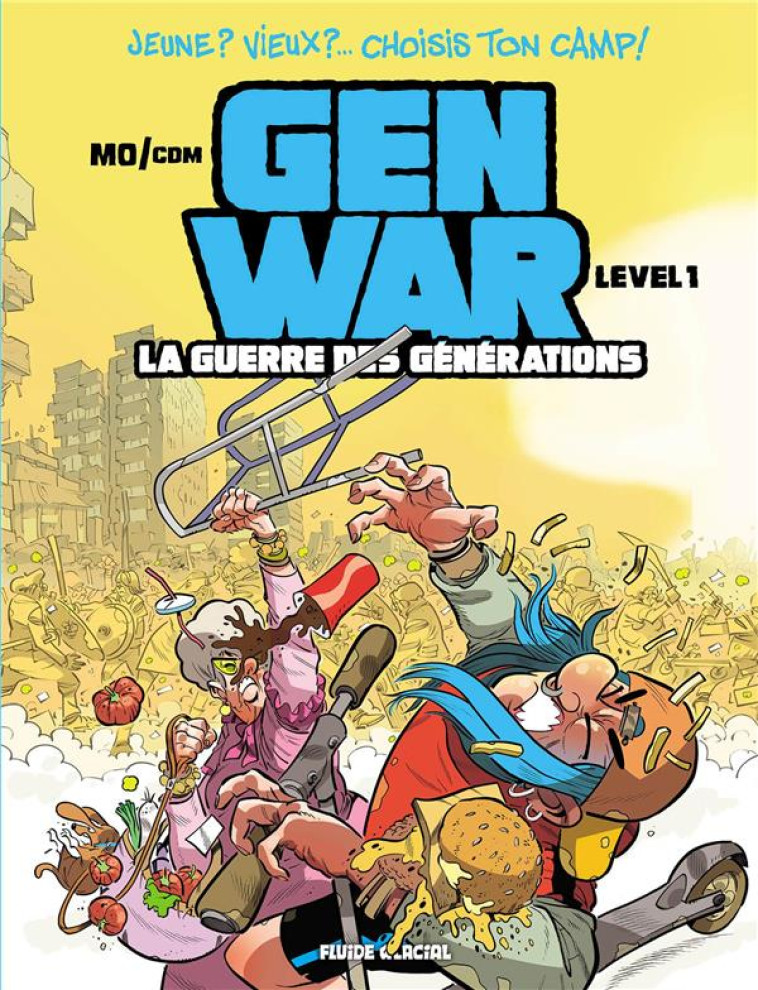 GEN WAR - LA GUERRE DES GÉNÉRATIONS - TOME 01 - MO/CDM - FLUIDE GLACIAL