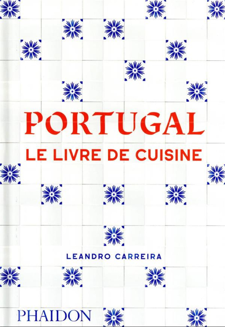 PORTUGAL - LE LIVRE DE CUISINE - CARREIRA LEANDRO - NC