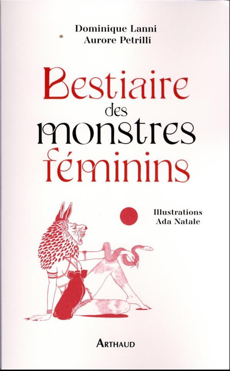 BESTIAIRE DES MONSTRES FÉMININS - DOMINIQUE LANNI - FLAMMARION