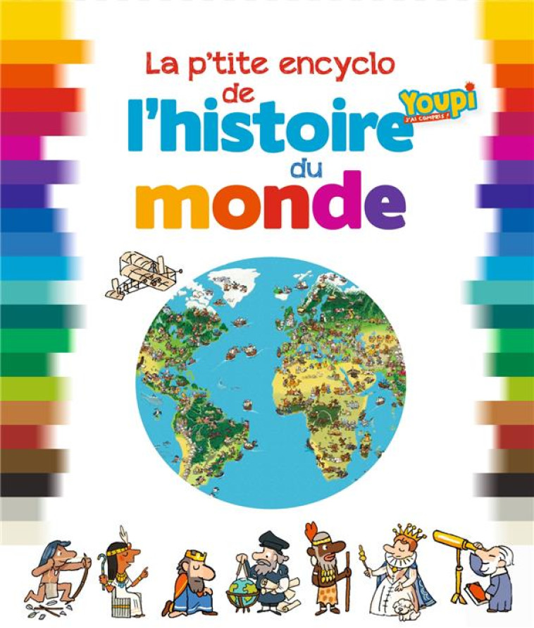 LA P'TITE ENCYCLO DE L'HISTOIRE DU MONDE - BERTRAND FICHOU - Bayard Jeunesse