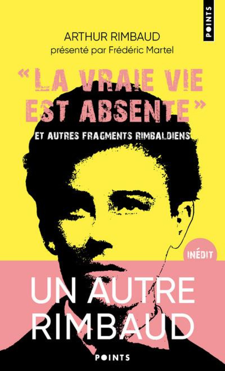 LA VRAIE VIE EST ABSENTE - ARTHUR RIMBAUD - NC