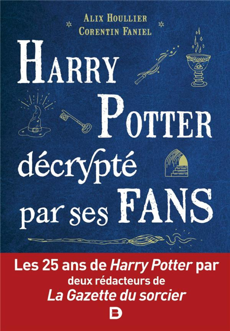 HARRY POTTER DÉCRYPTÉ PAR SES FANS - ALIX HOULLIER - DE BOECK SUP