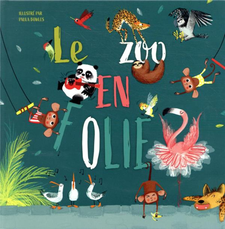 LE ZOO EN FOLIE - PAULA BOWLES - NC