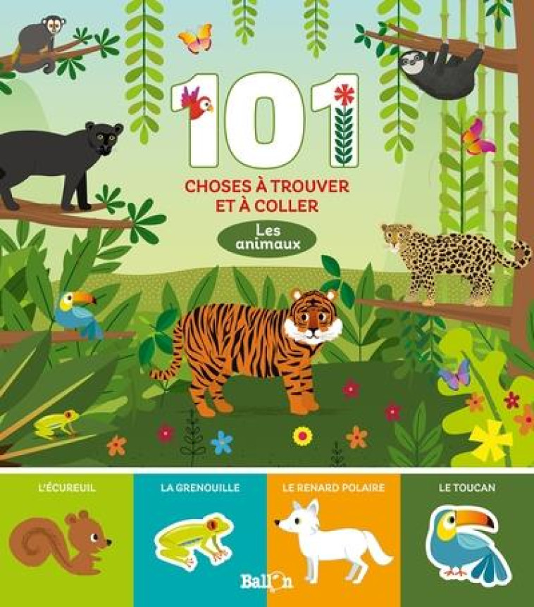 101 CHOSES A TROUVER ET A COLLER : LES ANIMAUX - XXX - NC