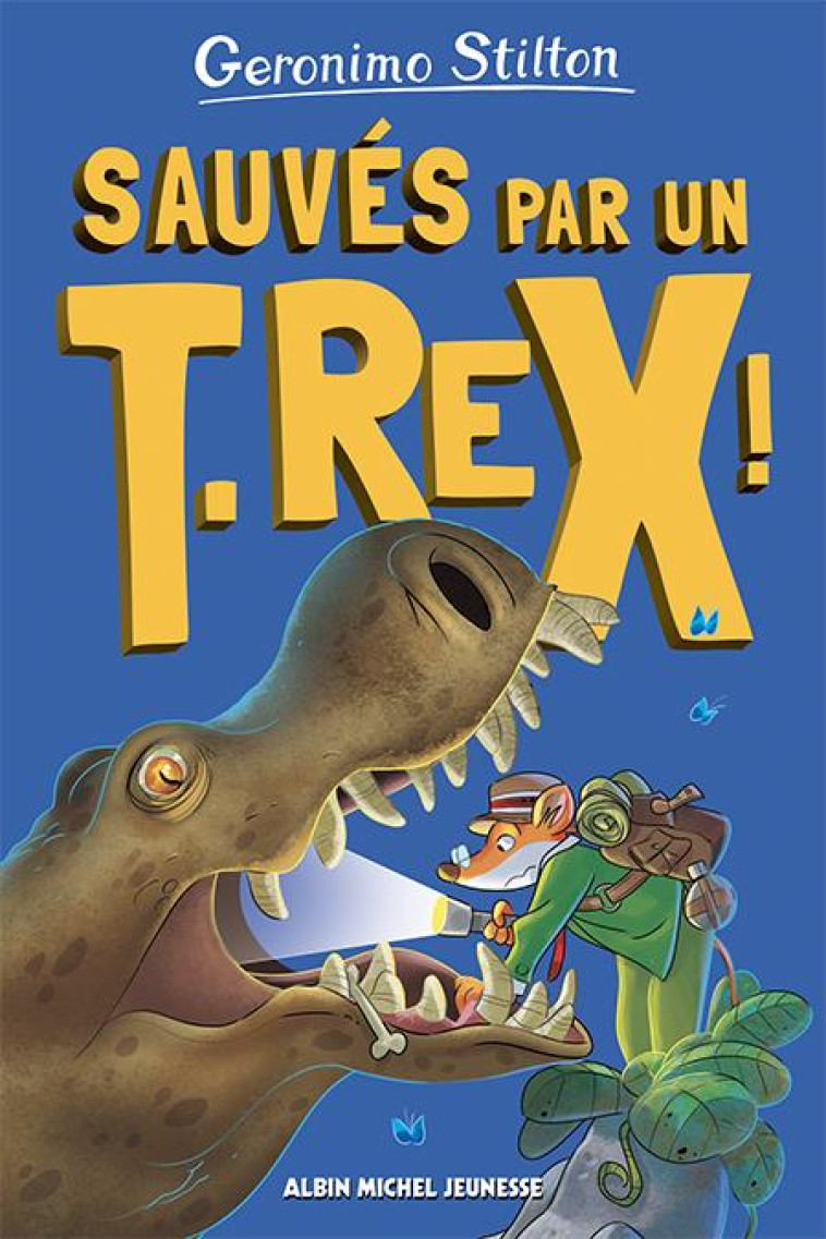 SUR L'ÎLE DES DERNIERS DINOSAURES - TOME 7 - SAUVÉS PAR UN T-REX ! - GERONIMO STILTON - ALBIN MICHEL