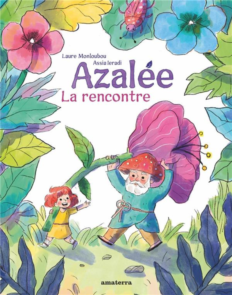 AZALÉE. LA RENCONTRE - LAURE MONLOUBOU - AMATERRA