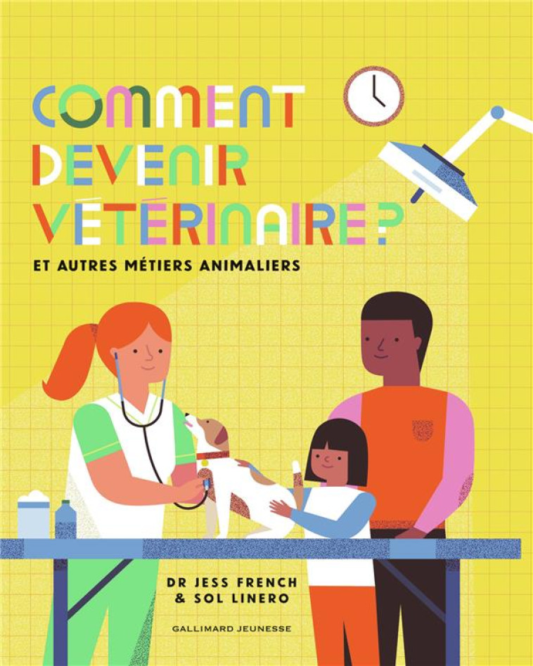 COMMENT DEVENIR VÉTÉRINAIRE ? - DR JESS FRENCH - GALLIMARD