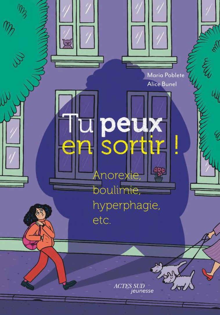 TU PEUX EN SORTIR ! ANOREXIE, BOULIMIE, HYPERPHAGIE, ETC - MARIA POBLETE - ACTES SUD