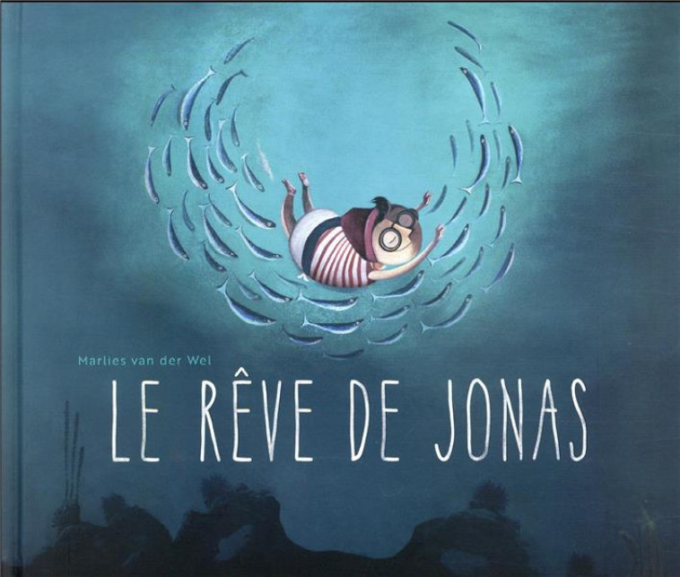 LE RÊVE DE JONAS - MARLIES VAN DER WEL - KALEIDOSCOPE