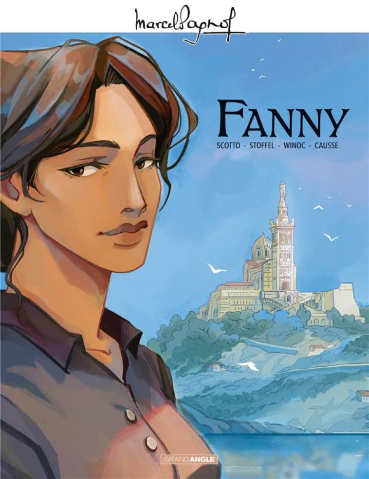 M. PAGNOL EN BD : FANNY - HISTOIRE COMPLÈTE - WINOC/CAUSSE/SCOTTO - BAMBOO