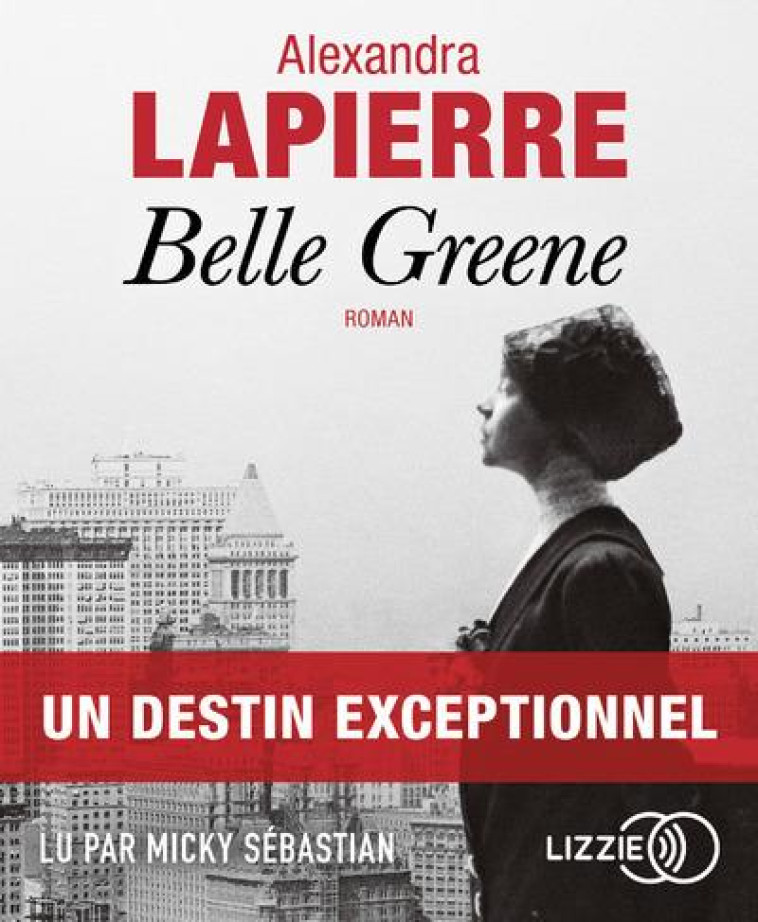 BELLE GREENE - ALEXANDRA LAPIERRE - LIZZIE