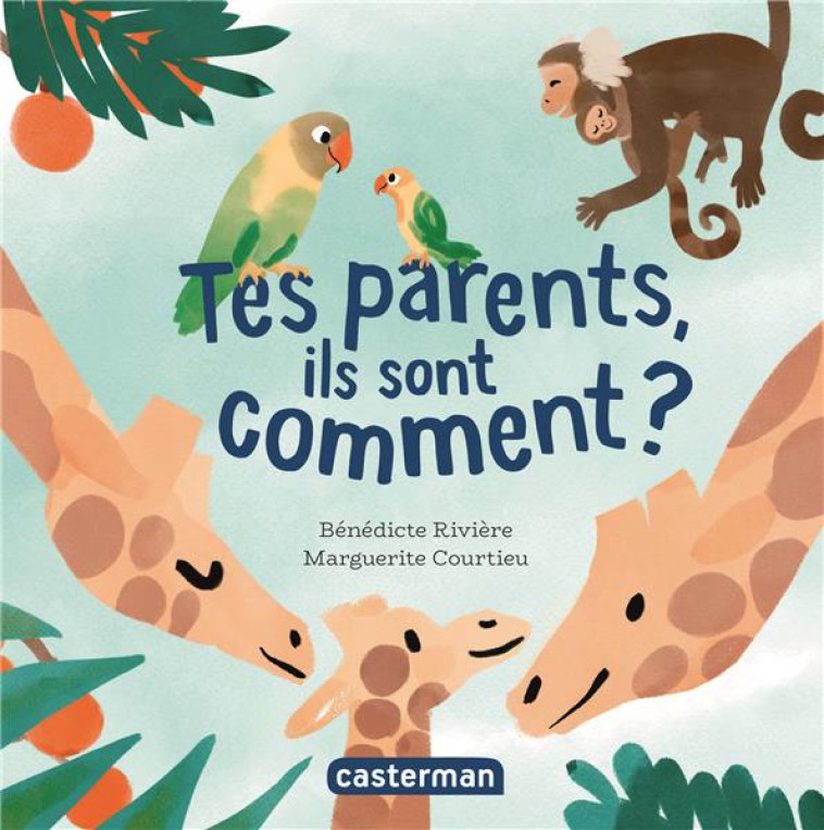 MES IMAGIERS TOUT CARRÉS - TES PARENTS, ILS SONT COMMENT ? - BENEDICTE RIVIERE - CASTERMAN