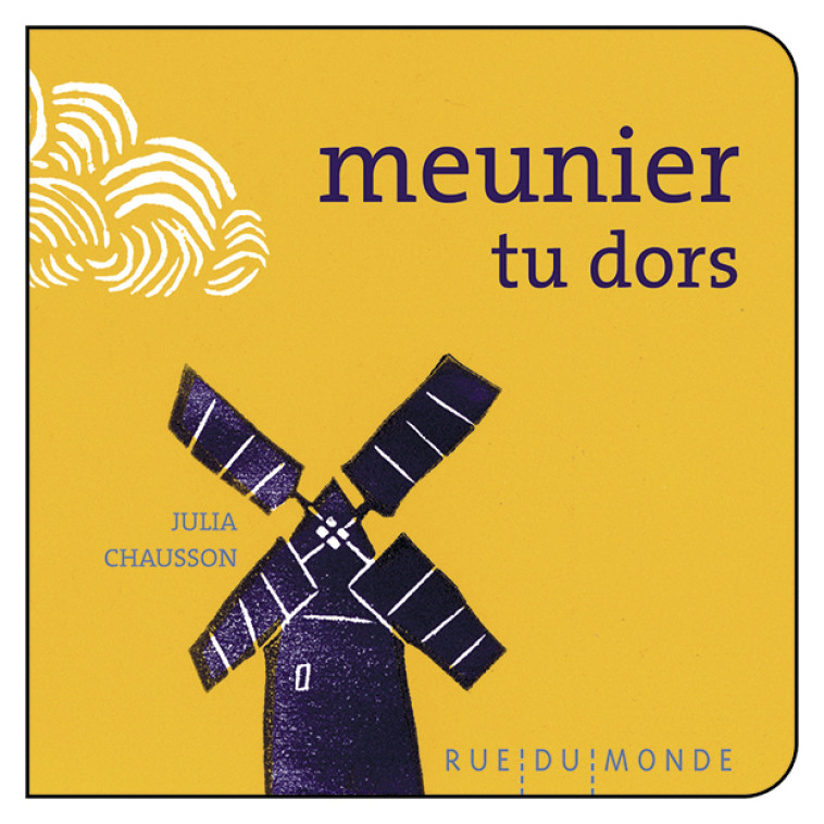 MEUNIER TU DORS - Christine Beigel, Julia Chausson - RUE DU MONDE