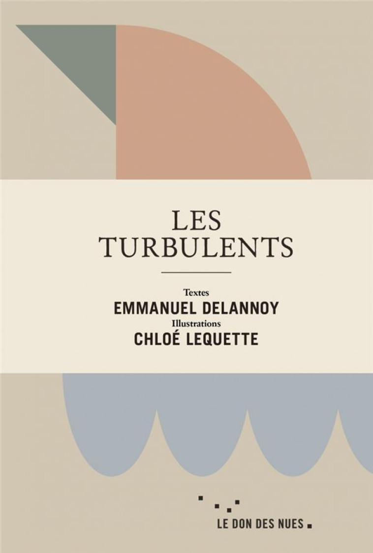 LES TURBULENTS - EMMANUEL DELANNOY - RUE ECHIQUIER