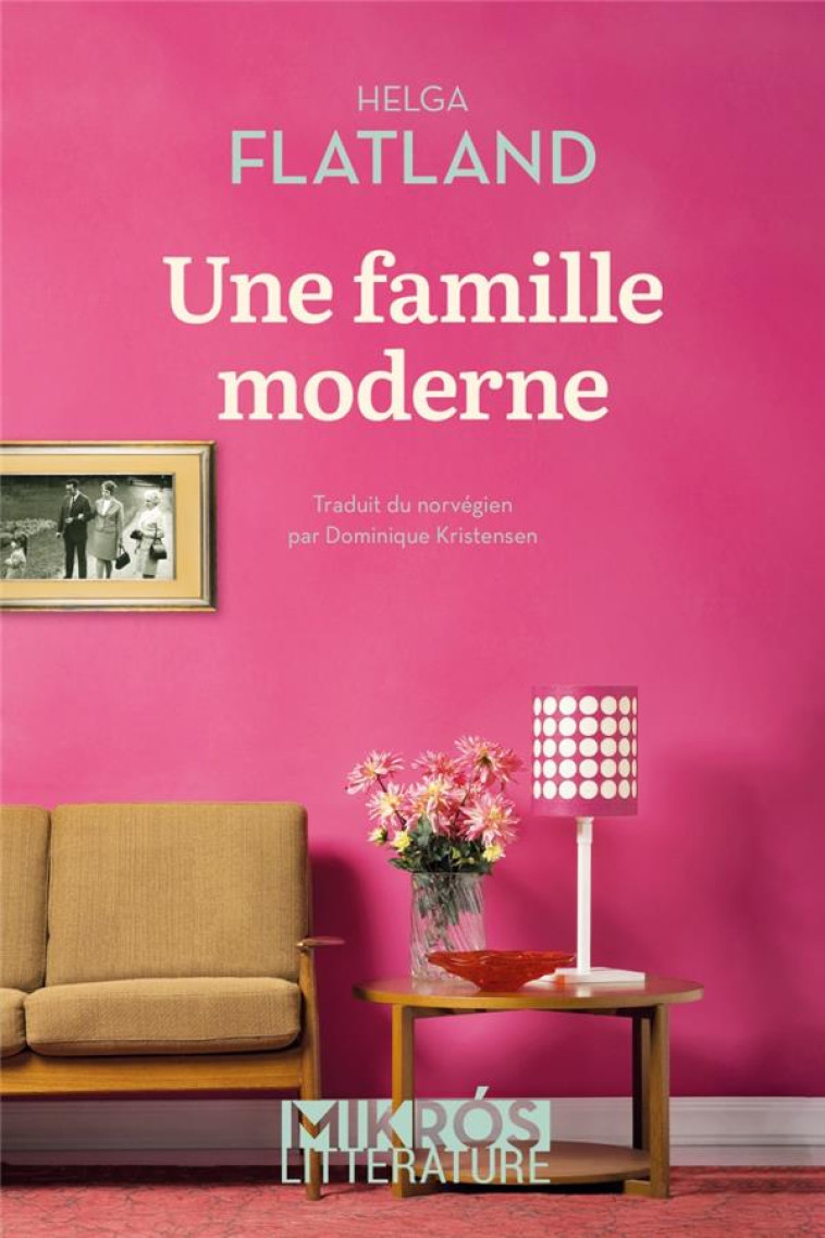 UNE FAMILLE MODERNE - FLATLAND HELGA - AUBE NOUVELLE