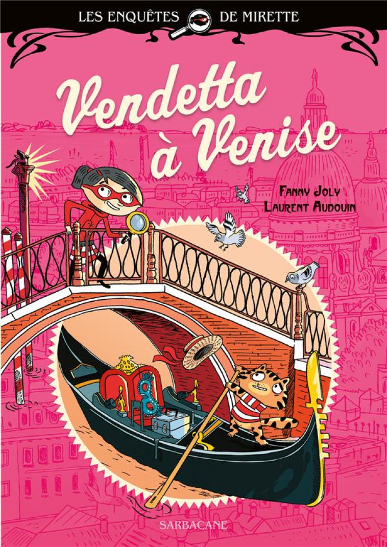 LES ENQUÊTES DE MIRETTE - VENDETTA À VENISE - FANNY JOLY - SARBACANE