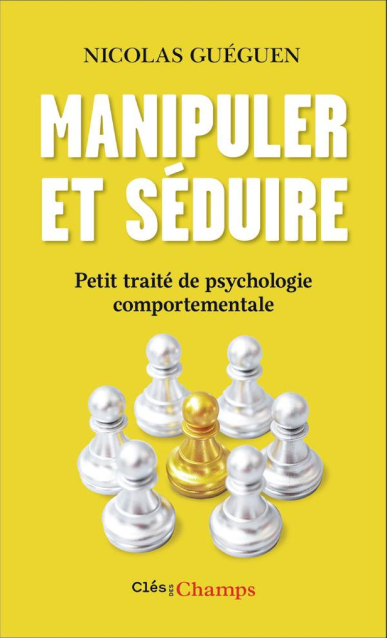 MANIPULER ET SÉDUIRE - NICOLAS GUEGUEN - FLAMMARION