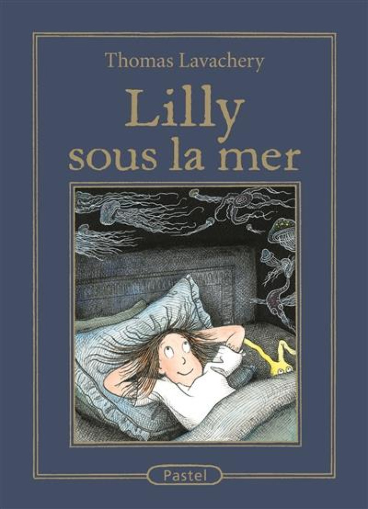 LILLY SOUS LA MER - LAVACHERY THOMAS - EDL