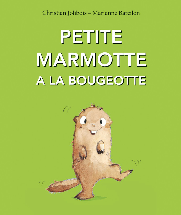 PETITE MARMOTTE A LA BOUGEOTTE - Christian Jolibois - KALEIDOSCOPE