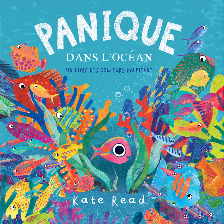 PANIQUE DANS L?OCÉAN, UN LIVRE DES COULEURS PALPITANT - KATE READ - KALEIDOSCOPE