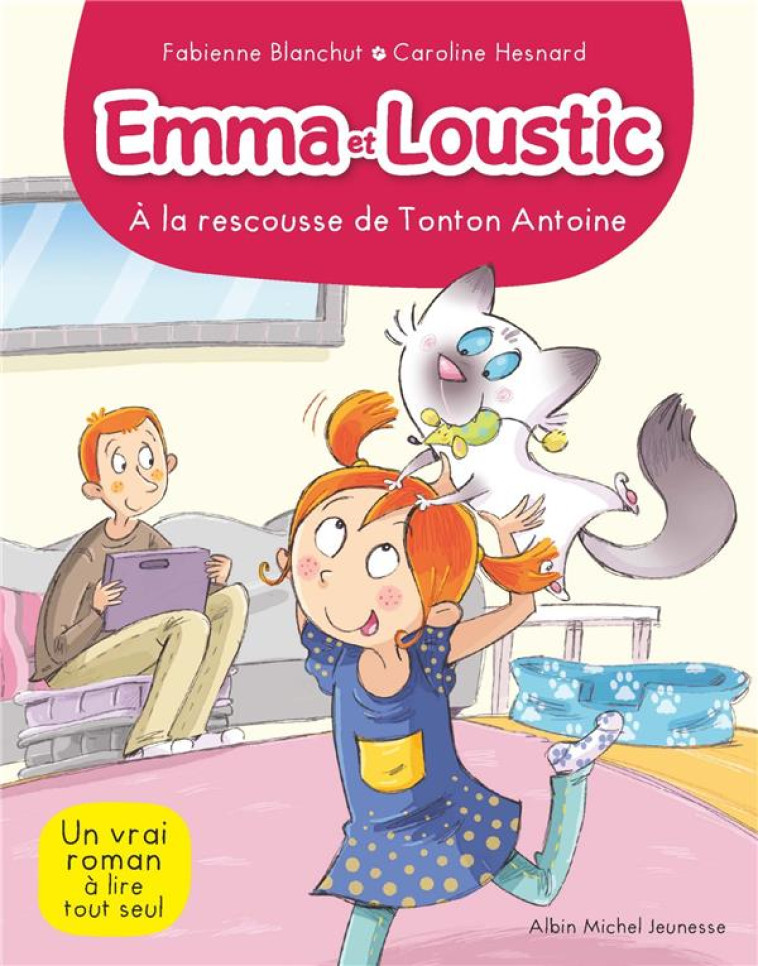 EMMA ET LOUSTIC - A LA RESCOUSSE DE TONTON ANTOINE T6 - BLANCHUT/HESNARD - ALBIN MICHEL