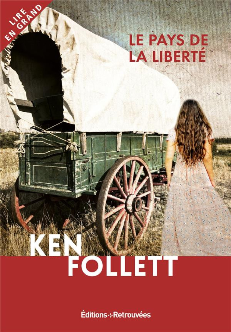 LE PAYS DE LA LIBERTÉ - KEN FOLLETT - RETROUVEES