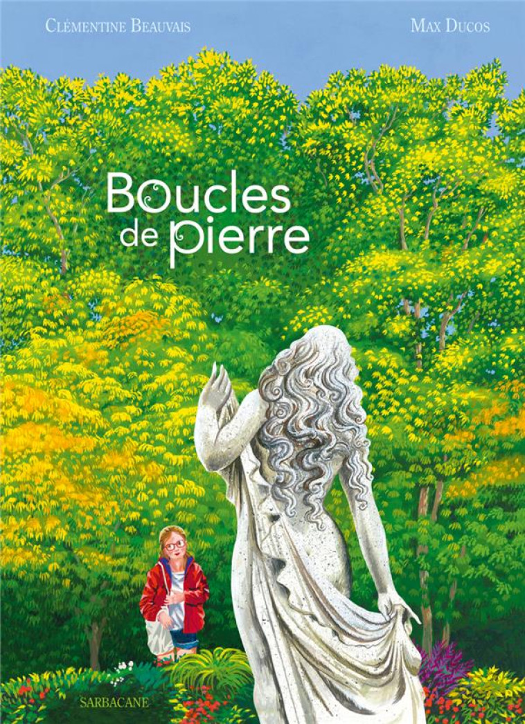 BOUCLES DE PIERRE - CLEMENTINE BEAUVAIS - SARBACANE